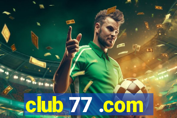 club 77 .com